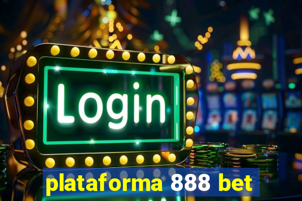 plataforma 888 bet